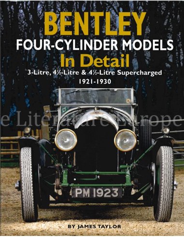 BENTLEY FOUR-CYLINDER MODELS IN DETAIL, 3-LITRE, 4,5 LITRE & 4,5 LITRE SUPERCHARGED 1921-1930