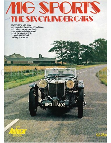 MG SPORTS, THE SIX CYLINDER CARS (AN AUTOCAR SPECIAL, PART 2 OF THE MG STORY)