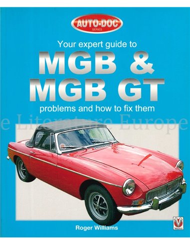 YOUR EXPERT GUIDE TO MGB & MGB GT PROBLEMS AND HOW TO FIX THEM