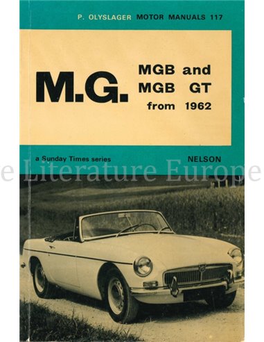 MG, MGB AND MGB GT FROM 1962 (MOTOR MANUALS 117, A SUNDAY TIMES SERIES)