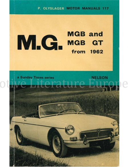 MG, MGB AND MGB GT FROM 1962 (MOTOR MANUALS 117, A SUNDAY TIMES SERIES)
