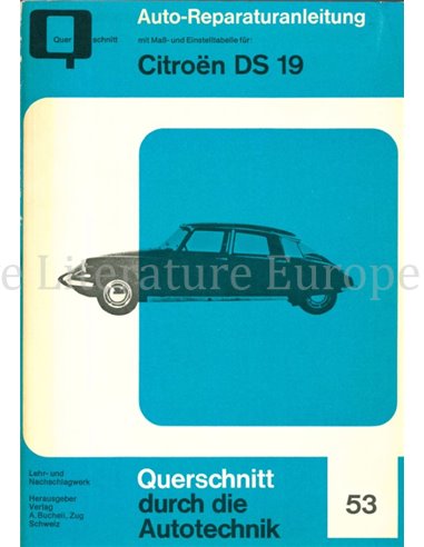AUTO-REPERATURANLEITUNG CITROËN DS 19 (QUERSCHNITT DURCH DIE AUTOTECHNIK)