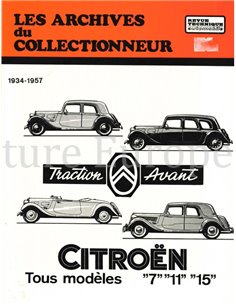 LES ARCHIVES DU COLLECTIONEUR, CITROËN TRACTION AVANT 7-11-15, 1934-1957 (REVUUE TECHNIQUE)