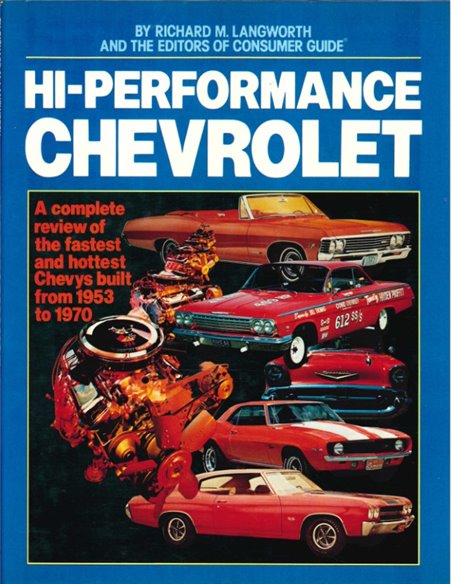 HI-PERFORMANCE CHEVROLET, A COMPLETE REVIEUW OF THE FASTEST AND HOTTEST CHEVYS BUILT FROM 1953 TO 1970