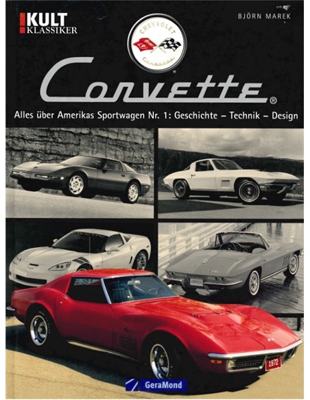 CORVETTE, ALLES ÜBER AMERIKA'S SPORTWAGEN NR.1: GESCHICHTE-TECHNIK-DESIGN (KULT KLASSIKER)