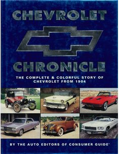 CHEVROLET CHRONICLE, THE COMPLETE & COLORFUL STORY OF CHEVROLET FROM 1904