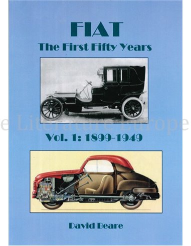 FIAT TEH FIRST FIFTY YEARS VOL.: 1899-1949