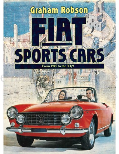 FIAT SPORTS CARS, FROM 1945 TO THE X1/9