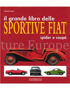 IL GRANDE LIBRO DELLE SPORTIVE FIAT, SPIDER E COUPÉ