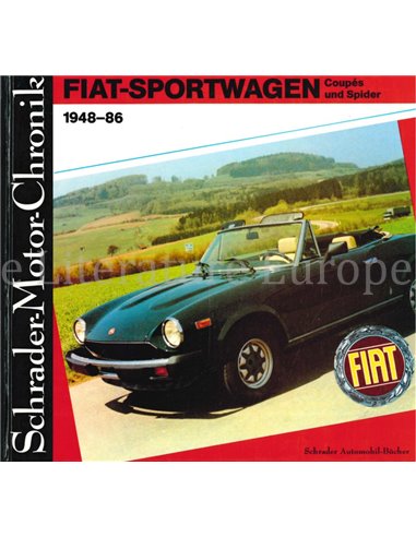 FIAT SPORTWAGEN: COUPÉS UND SPIDER 1948-86 (SCHRADER MOTOR CHRONIK)