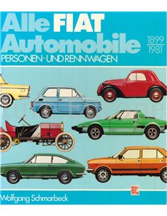 ALLE FIAT AUTOMOBILE, PERSONEN- UND RENNWAGEN 1899-1981