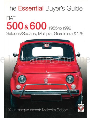 THE ESSENTIAL BUYER'S GUIDE, FIAT 500 & 650, 1955 TO 1992, SALOONS/SEDANS, MULTIPLA, GIARDINIERA & 126