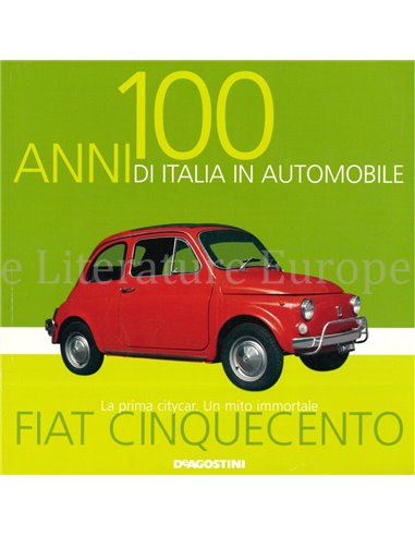 FIAT CINQUECENTO, LA PRIMA CITYCAR. UN MITO IMMORTALE.