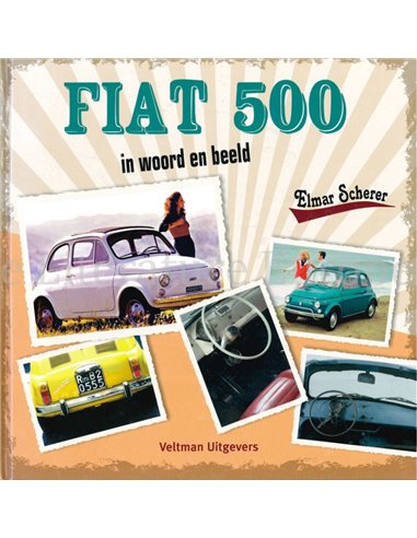 FIAT 500 IN WOORD EN BEELD