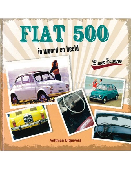 FIAT 500 IN WOORD EN BEELD