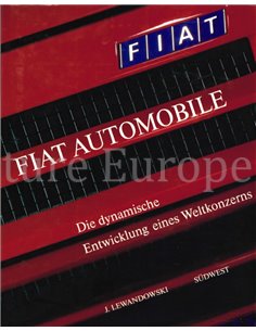 FIAT AUTOMOBILE, DIE DYNAMISCHE ENTWICKLUNG EINES WELTKONZERNS