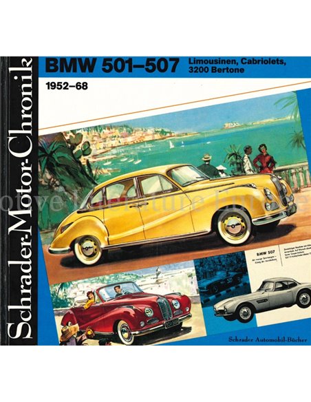 SCHRADER MOTOR CHRONIK, BMW 501-507, LIMOUSINEN, CABRIOLETS, 32OO BERTONE 1952-68