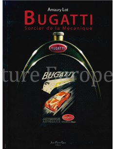 BUGATTI, SORCIER DE LA MÉCANIQUE