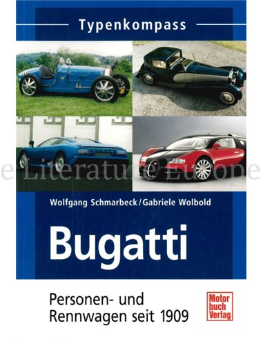 TYPENKOMPASS BUGATTI, PERSONEN- UND RENNWAGEN SEIT 1909