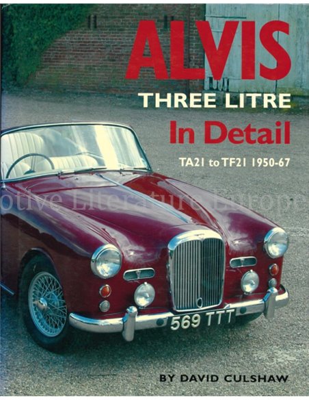 ALVIS THREE LITRE IN DETAIL, TA21 TO TF21, 1950-67