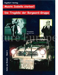 MUSSTE ISABELLA STERBEN ? DIE TRAGÖDIE DER BORGWARD-GRUPPE (AUTOS AUS BREMEN, BAND 6)