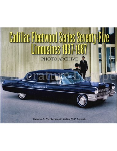 CADILLAC FLEETWOOD SERIES SEVENTY-FIVE LIMOUSINES 1937-1987 (PHOTH ARCHIVE)