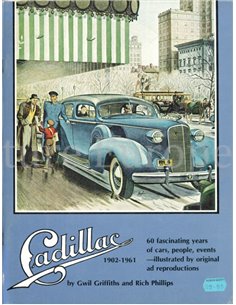 CADILLAC 1902-1961, 60 FASCINATING YEARS OF CARS, PEOPLE, EVENTS-ILLUSTRATED BY ORIGINAL AD REPRODUCTIONS