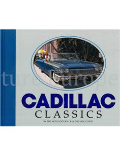 CADILLAC CLASSICS BY THE AUTO EDITORS OF CONSUMER GUIDE
