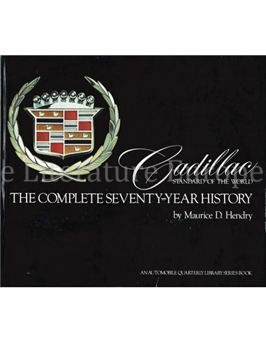 CADILLAC, STANDARD OF THE WORLD, THE COMPLETE SEVENTY-YEAR HISTORY (AUTOMOBILE QUARTERLY)