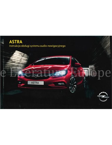 2017 OPEL ASTRA AUDIO & NAVIGATION SYSTEM OWNERS MANUAL POLISH