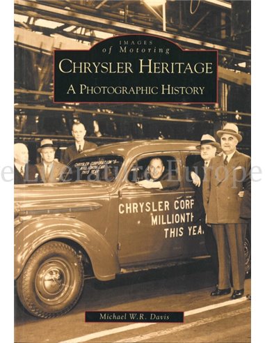 IMAGES OF MOTORING: CHRYSLER HERITAGE, A PHOTOGRAPHIC HISTORY