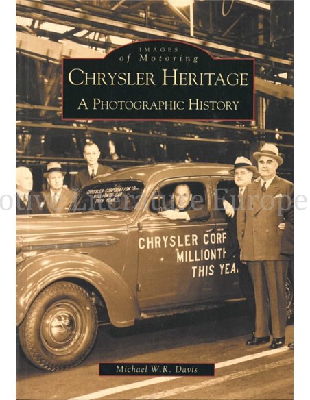 IMAGES OF MOTORING: CHRYSLER HERITAGE, A PHOTOGRAPHIC HISTORY