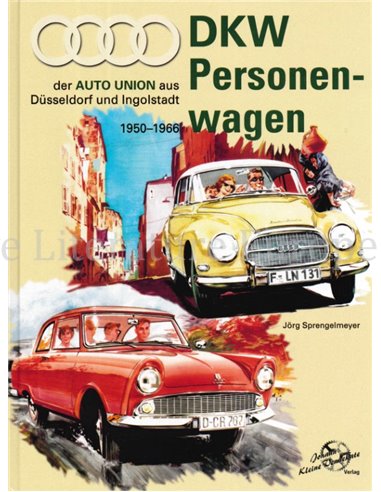 DKW PERSONENWAGEN DER AUTO UNION AUS DÜSSELDORF UND INGOLSTADT 1950-1966
