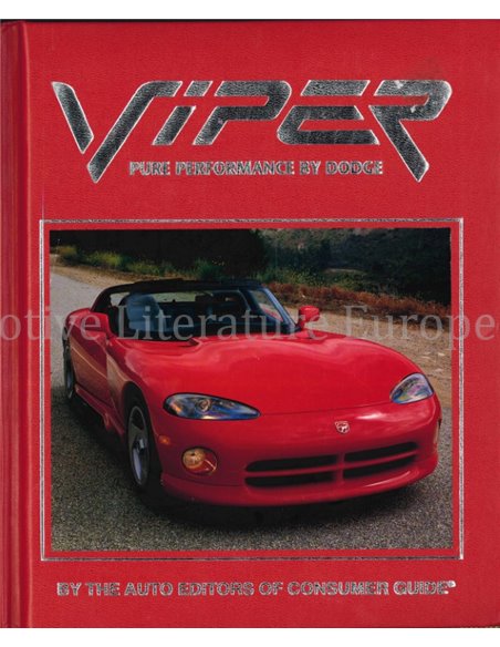 VIPER, PURE PERFORMANCE BY DODGE (BY THE AUTO EDITORS OF CONSUMER GUIDE)
