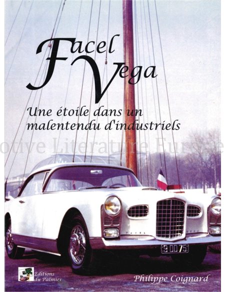 FACEL VEGA, UNE ÉTOILE DANS UN MALENTENDU D INDUSTRIELS