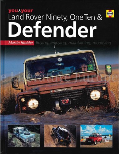 YOU & YOUR LAND ROVER NINETY, ONE TEN & DEFENDER (BUYING, ENJOYING, MAINTAINING, MODIFYING)