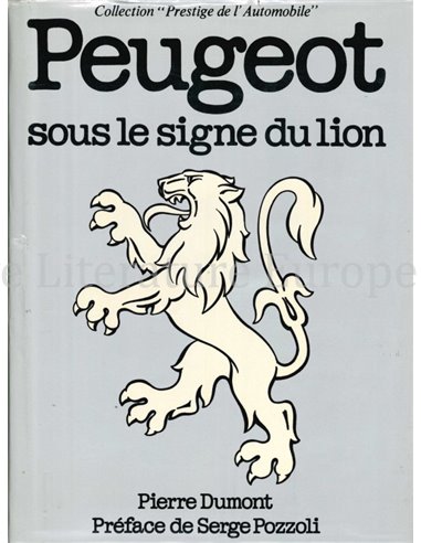 PEUGEOT, SOUS LE SIGNE DU LION (COLLECTION "PRESTIGE DE L'AUTOMOBILE")