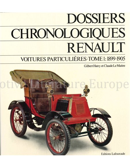 DOSSIERS CHRONOLOGIQUES RENAULT, VOITURES PARTICULIÈRES, 1899-1905 (TOME 1)