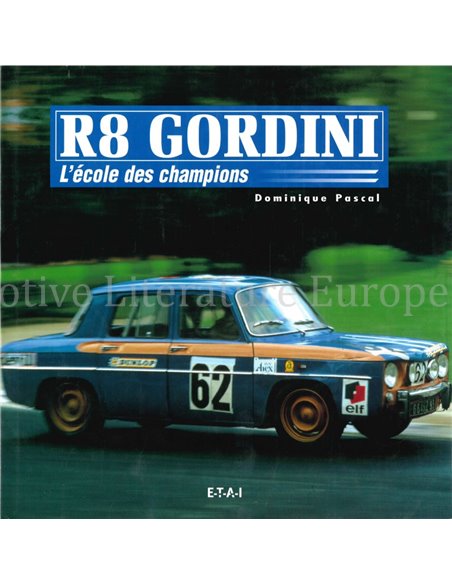 R8 GORDINI, L' ÉCOLE DES CHAMPIONS