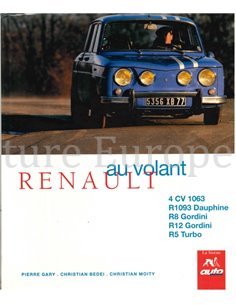 AU VOLANT RENAULT, 4 CV 1063, R1093 DAUPHINE, R8 GORDINI, R12 GORDINI, R5 TURBO