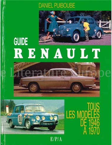 GUIDE RENAULT, TOUS LES MODELES DE 1946 A 1970