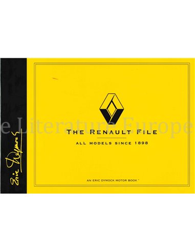 THE RENAULT FILE, ALL MODELS SINCE 1898