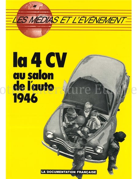 LA 4 CV AU SALON DE L'AUTO 1946 (LES MEDIAS ET L'ÉVÉNEMENT)