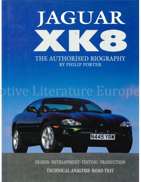  JAGUAR XK8, THE AUTHORISED BIOGRAPHY (DESIGN, DEVELOPMENT, TESTING, PRODUCTION, TECHNICAL ANALYSIS, ROAD TEST)