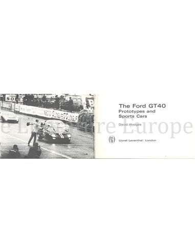 THE FORD GT40, PROTOTYPES AND SPORTS CARS