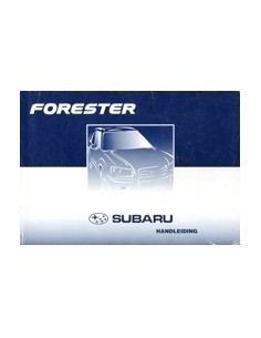 2003 SUBARU FORESTER INSTRUCTIEBOEKJE NEDERLANDS