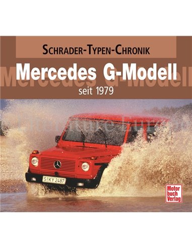 MERCEDES G-MODELL SEIT 1979 SCHRADER-TYPEN-CHRONIK - ALEXANDER F. STORZ - BOEK