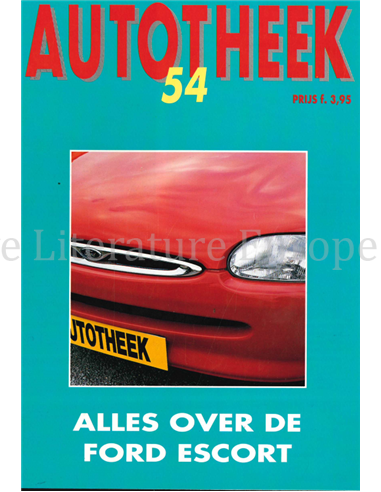 ALLES OVER DE FORD ESCORT, AUTOTHEEK 54