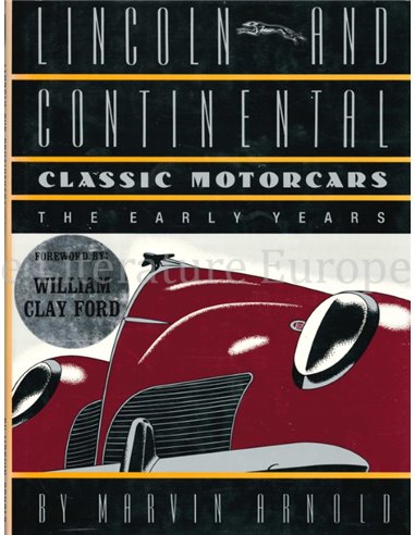 LINCOLN AND CONTINENTAL, THE EARLY YEARS (CLASSIC MOTORCARS)