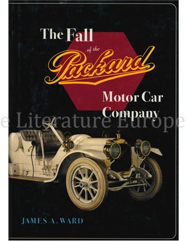 THE FALL OF THE PACKARD MOTOR CAR COMPANY